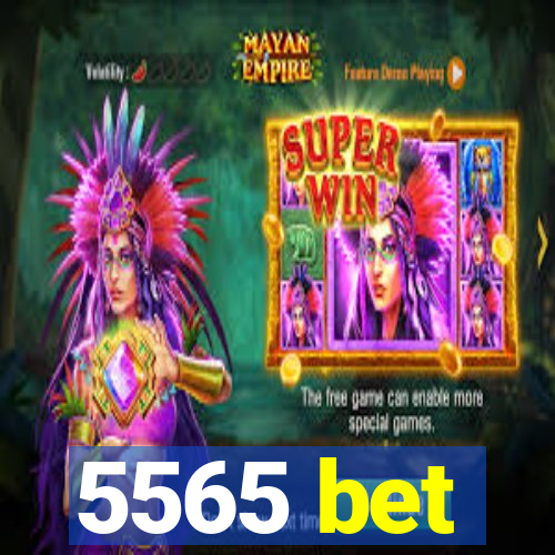 5565 bet